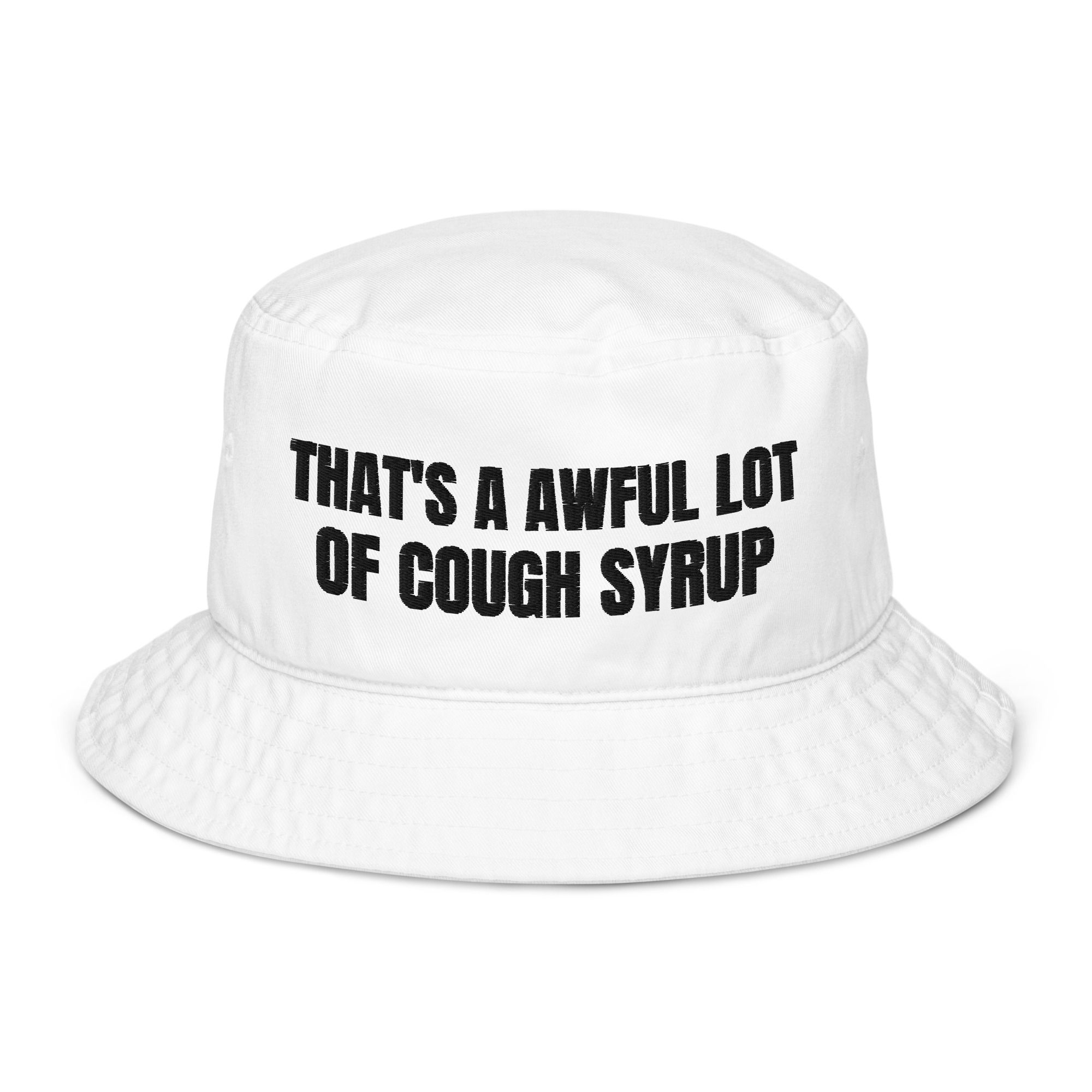 Cough Syrup bucket hat (embroidered text)
