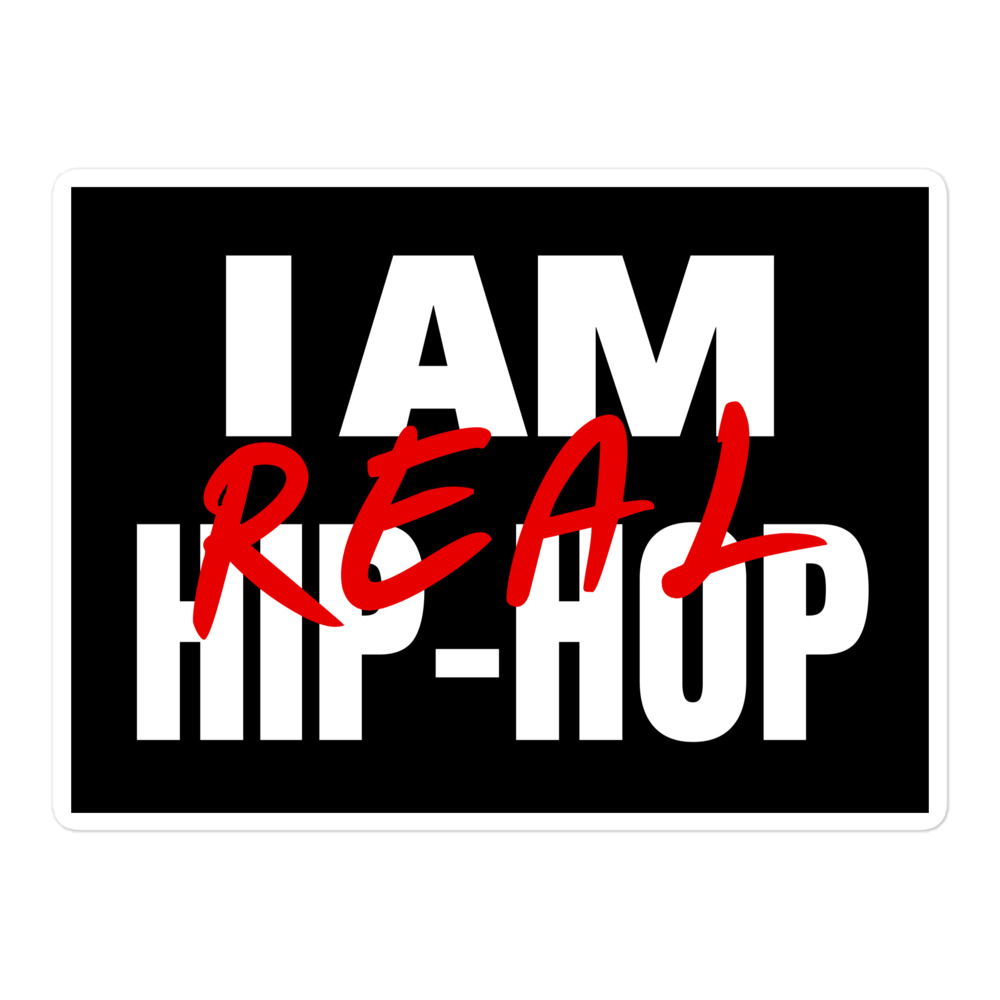 I Am Real Hip Hop Sticker - PYGear.com