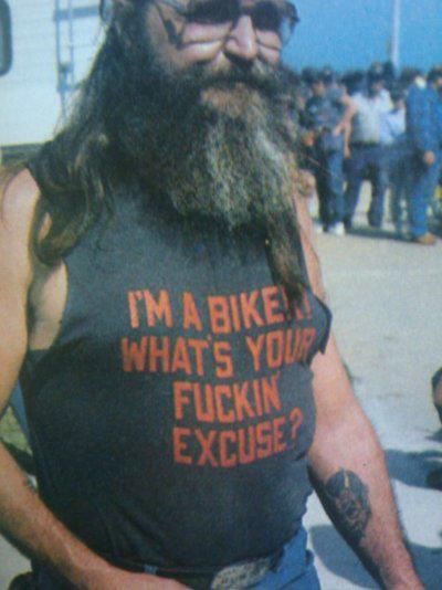 'I'm a biker What's your fuckin excuse' t-shirt outlaw biker fashion.  PYGear.com