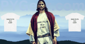 Dani Filth Is A Cunt t-shirt as worn by Jesus Christ. PYGear.com