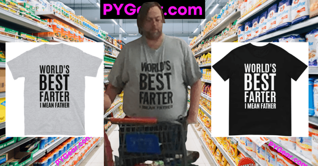 World's BEST Farter I Mean Father T-Shirt Father's Day. PYGear.com