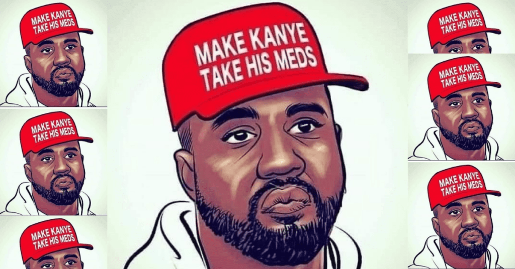 Make Kanye Take His Meds MAGA red hat parody. PYGear.com