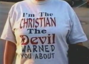I'm The Christian The Devil Warned You About T-Shirt