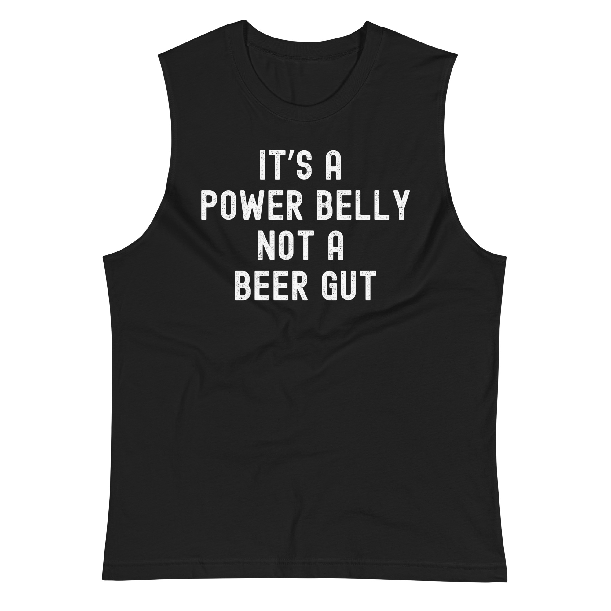 It’s a Power Belly not a Beer Gut Muscle Shirt